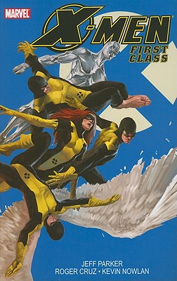 X-Men: First Class, Volume 1 - Parker, Jeff, Dr. (Text by)