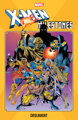 X-Men Milestones: Onslaught - Lobdell, Scott, and Waid, Mark, and Hama, Larry