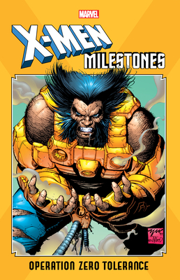 X-men Milestones: Operation Zero Tolerance - Lobdell, Scott, and Seagle, Steve, and Kelly, Joe