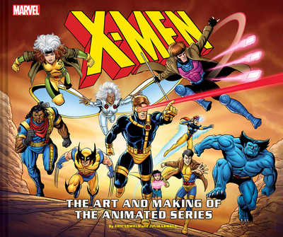 X-Men: The Art and Making of the Animated Series - Lewald, Eric, and Lewald, Julia