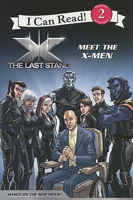 X-Men - The Last Stand: Meet the X-Men - Lime, Harry (Adapted by), and Kinberg, Simon, and Penn, Zak