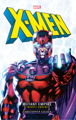 X-Men: The Mutant Empire Omnibus - Golden, Christopher