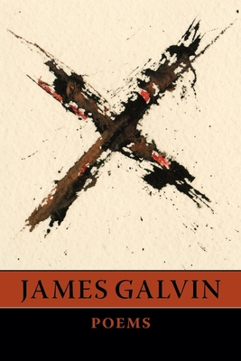 X: Poems - Galvin, James