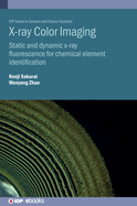 X-ray Color Imaging: Static and dynamic x-ray fluorescence for chemical element identification