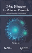 X-Ray Diffraction for Materials Research: From Fundamentals to Applications