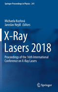 X-Ray Lasers 2018: Proceedings of the 16th International Conference on X-Ray Lasers