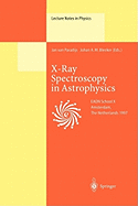 X-Ray Spectroscopy in Astrophysics: Lectures Held at the Astrophysics School X Organized by the European Astrophysics Doctoral Network (EADN) in Amsterdam, The Netherlands, September 22-October 3, 1997