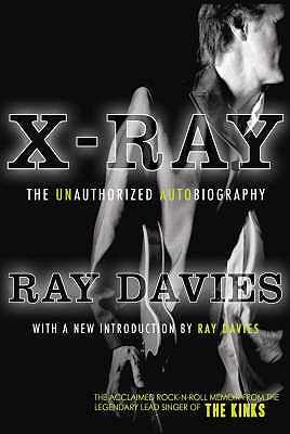 X-ray: The Unauthorized Autobiography - Davies, Ray