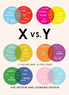 X vs. Y: a Culture War, a Love Story