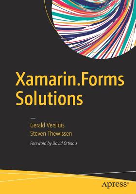 Xamarin.Forms Solutions - Versluis, Gerald, and Thewissen, Steven
