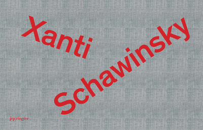 Xanti Schawinsky: The Album - Schawinsky, Xanti, and Bovier, Lionel (Editor), and Schawinsky, Daniel (Editor)