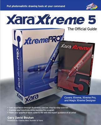 Xara Xtreme 5: The Official Guide - Bouton, Gary David