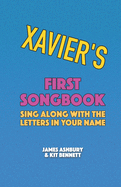 Xavier's First Songbook: Sing Along with the Letters in Your Name