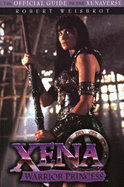 Xena Warrior Princess: The Official Guide to the Xenaverse