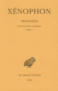 Xenophon, Memorables: Tome I: Introduction Generale: Livre I