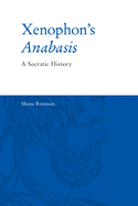 Xenophon's Anabasis: A Socratic History