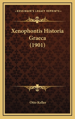 Xenophontis Historia Graeca (1901) - Keller, Otto