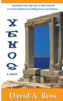 Xenos: A Romantic Novel of Travel and Self-Discovery in the Grecian Isles - Ross, David A