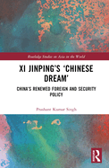 XI Jinping's 'Chinese Dream': China's Renewed Foreign and Security Policy