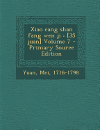 Xiao Cang Shan Fang Wen Ji: [35 Juan] Volume 7 - Primary Source Edition