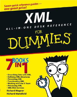 XML All in One Desk Reference for Dummies - Wagner, Richard, and Mansfield, Richard