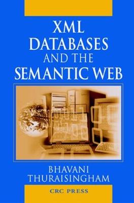 XML Databases and the Semantic Web - Thuraisingham, Bhavani