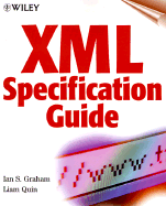 XML Specification Guide - Graham, Ian S, and Quin, Liam R E