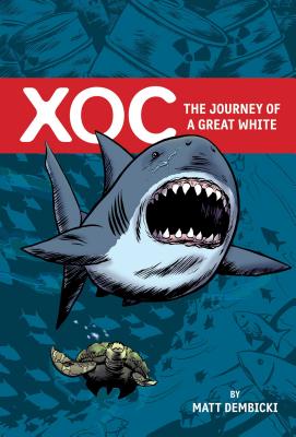 Xoc: The Story of a Great White - Dembicki, Matt