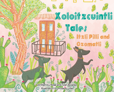 Xoloitzcuintli Tales Itzli Pilli and Ozomatli