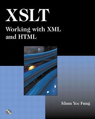XSLT: Working with XML and HTML - Fung, Khun Yee