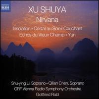 Xu Shuya: Nirvana - Qilian Chen (soprano); Shu-Ying Li (soprano); ORF Vienna Radio Symphony Orchestra; Gottfried Rabl (conductor)