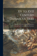 XV to XVII Century Damascus Tiles