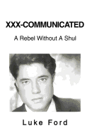 XXX-Communicated: A Rebel Without a Shul
