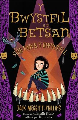 Y Bwystfil a'r Betsan: Sioe Fawr y Bwystfil - Meggitt-Phillips, Jack, and Jones, Elidir (Translated by), and Follath, Isabelle (Illustrator)