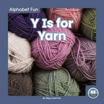 Y Is for Yarn - Gaertner, Meg