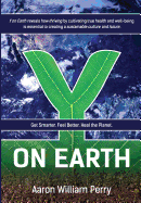 Y on Earth: Get Smarter. Feel Better. Heal the Planet.