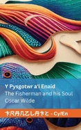 Y Pysgotwr a'i Enaid / The Fisherman and his Soul: Tranzlaty Cymraeg English