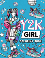 Y2K Girl Coloring Book: Where Whimsical Designs and Retro Patterns Await, Providing Hours of Coloring Enjoyment for Those Who Fondly Remember the Fashion and Trends of the Year 2000