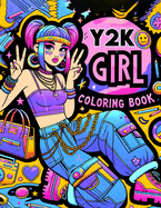 Y2K Girl Coloring Book: Where Whimsical Designs and Retro Patterns Await, Providing Hours of Coloring Enjoyment for Those Who Fondly Remember the Fashion and Trends of the Year 2001