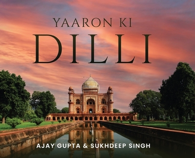 Yaaron Ki Dilli - Gupta, Ajay, and Singh, Sukhdeep