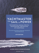 Yachtmaster for Sail and Power 6th edition: The Essential Manual for RYA Yachtmaster Certificates of Competence