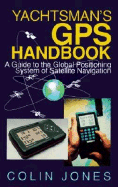 Yachtsman's GPS Handbook - Jones, Colin