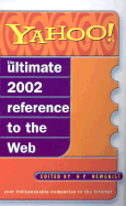 Yahoo!: The Ultimate Reference to the Web; Your Indispensable Companion to the Internet