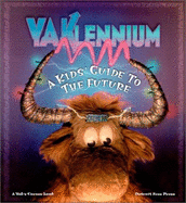 Yaklennium: A Kid's Guide to the Future - Campbell, Janis (Editor), and Chargot, Patricia (Editor), and Collison, Catherine Wilde (Editor)