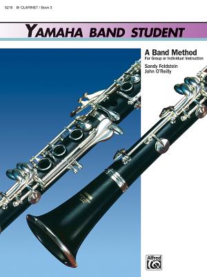 Yamaha Band Student, Bk 3: B-Flat Clarinet - Kinyon, John, and O'Reilly, John, Professor