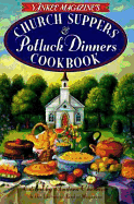 Yankee Magazine's Church Suppers & Potluck Dinners: Cookbook
