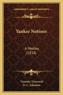 Yankee Notions: A Medley (1838)