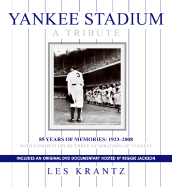 Yankee Stadium: A Tribute: 85 Years of Memories: 1923-2008