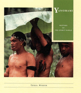 Yanomami: Masters of the Spirit World