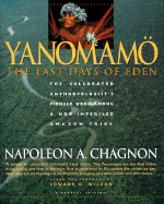 Yanomamo: The Last Days of Eden - Chagnon, Napoleon A